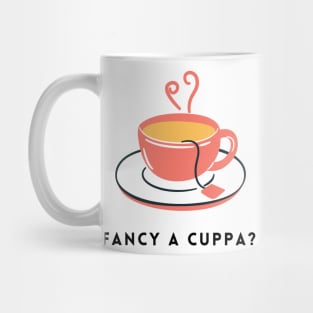 Fancy A Cuppa? Mug